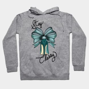 Stay Classy - Heel Hoodie